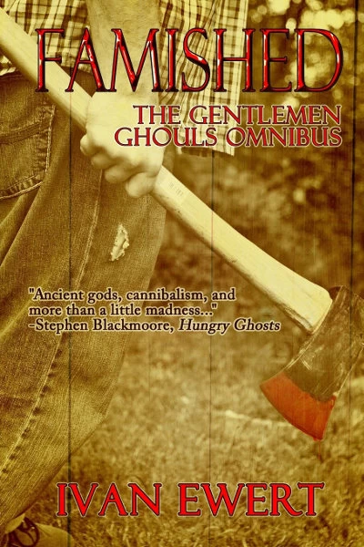 Famished: The Gentleman Ghoul Omnibus