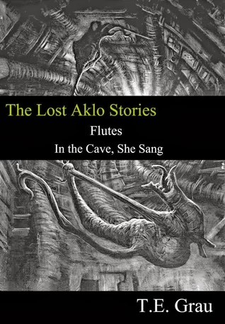 The Lost Aklo Stories by T. E. Grau