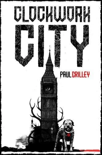 Clockwork City (Delphic Division #2) by Paul Crilley