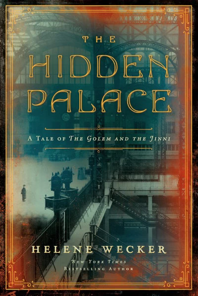 The Hidden Palace (The Golem and the Jinni #2) by Helene Wecker