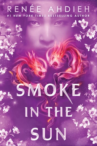 Smoke in the Sun (Flame in the Mist #2) by Renée Ahdieh