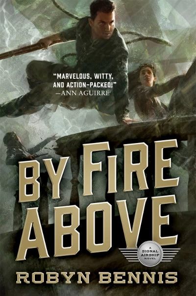 By Fire Above (Signal Airship #2) by Robyn Bennis