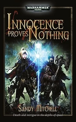 Innocence Proves Nothing (Warhammer 40,000: Dark Heresy #2) by Sandy Mitchell