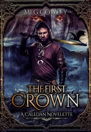 The First Crown (Books of Caledan) by Meg Cowley