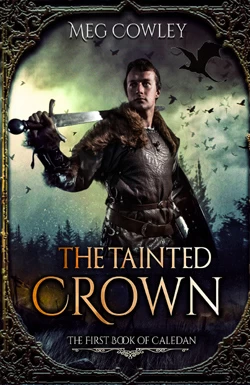 The Tainted Crown (Books of Caledan #1) by Meg Cowley