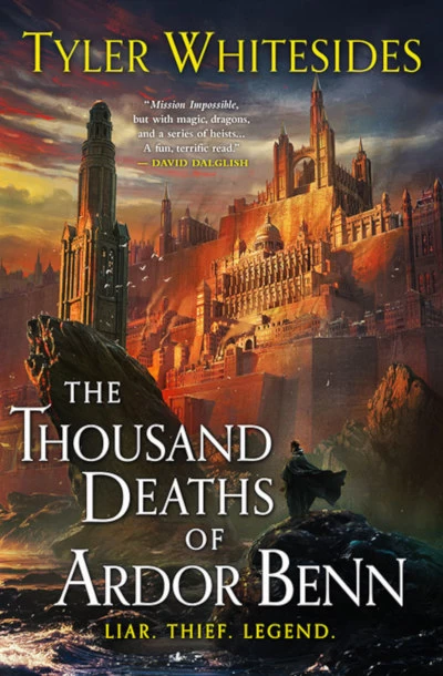 The Thousand Deaths of Ardor Benn (Kingdom of Grit #1) by Tyler Whitesides