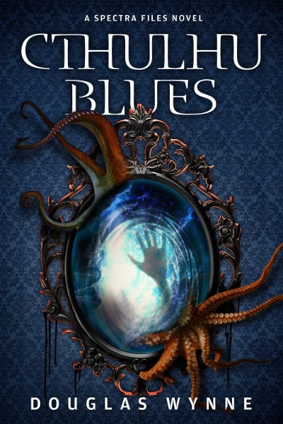 Cthulhu Blues (SPECTRA Files #3) by Douglas Wynne