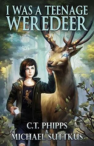 I Was a Teenage Weredeer (Bright Falls Mysteries #1) by C. T. Phipps, Michael Suttkus