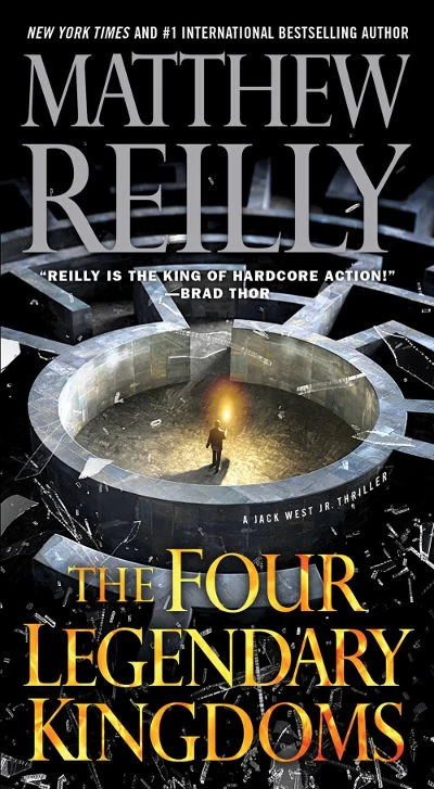The Four Legendary Kingdoms (Jack West, Jr. #4) by Matthew Reilly