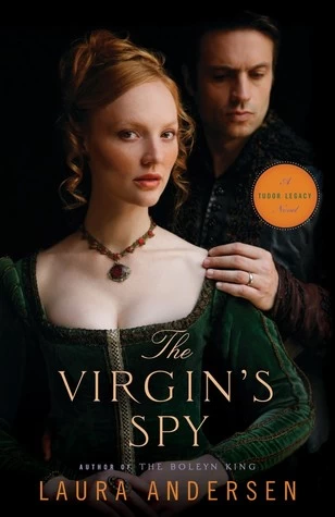 The Virgin's Spy (Tudor Legacy #2) by Laura Andersen
