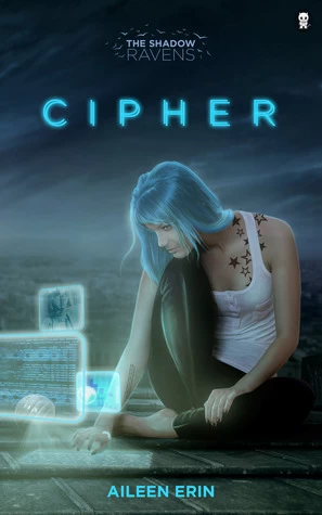 Cipher (The Shadow Ravens #1) by Aileen Erin