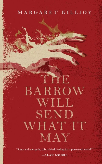 The Barrow Will Send What It May (Danielle Cain #2) by Margaret Killjoy