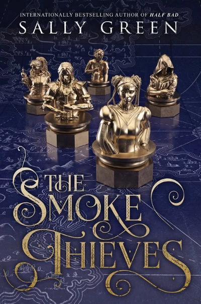 The Smoke Thieves (The Smoke Thieves #1) by Sally Green