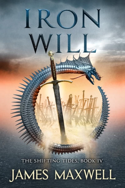 Iron Will (The Shifting Tides #4) by James Maxwell