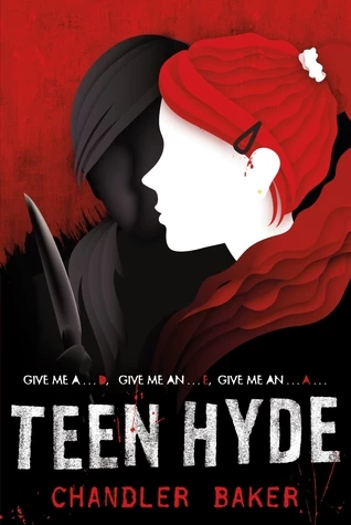 Teen Hyde (High School Horror Story #2) by Chandler Baker