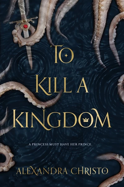 To Kill a Kingdom by Alexandra Christo