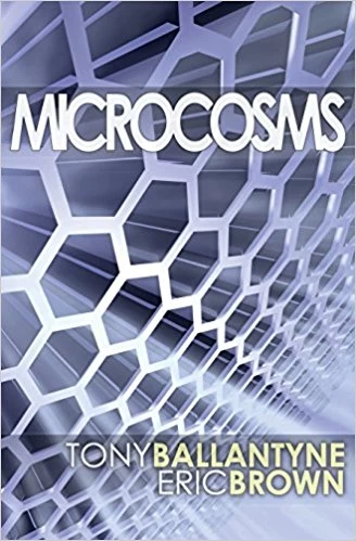 Microcosms by Eric Brown, Tony Ballantyne