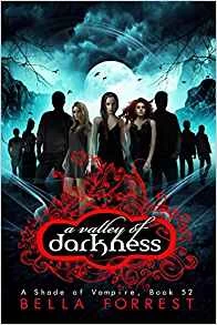 A Valley of Darkness (A Shade of Vampire #52) by Bella Forrest
