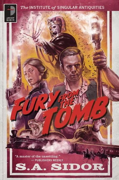 Fury from the Tomb (The Institute for Singular Antiquities #1) by S. A. Sidor