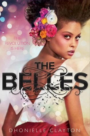 The Belles (The Belles #1) by Dhonielle Clayton