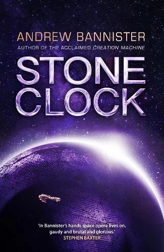 Stone Clock (The Spin Trilogy #3) by Andrew Bannister