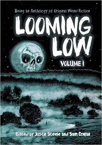 Looming Low: Volume I (Looming Low #1) by Justin Steele, Sam Cowan