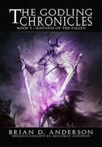 Madness of the Fallen (The Godling Chronicles #5) by Brian D. Anderson