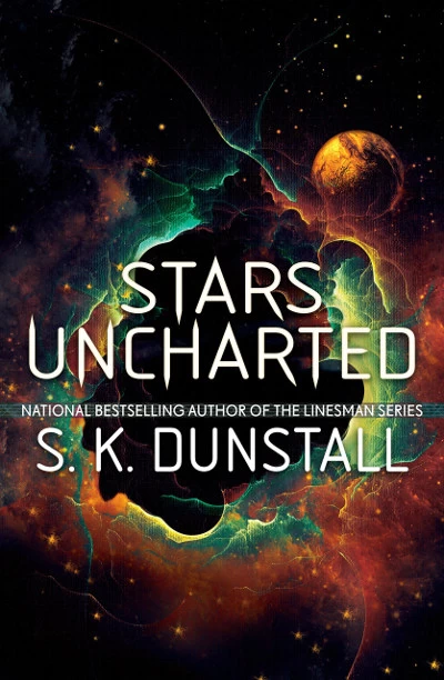 Stars Uncharted (Stars Uncharted #1) by S. K. Dunstall