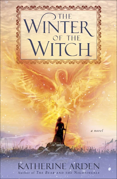 The Winter of the Witch (Winternight Trilogy #3) by Katherine Arden