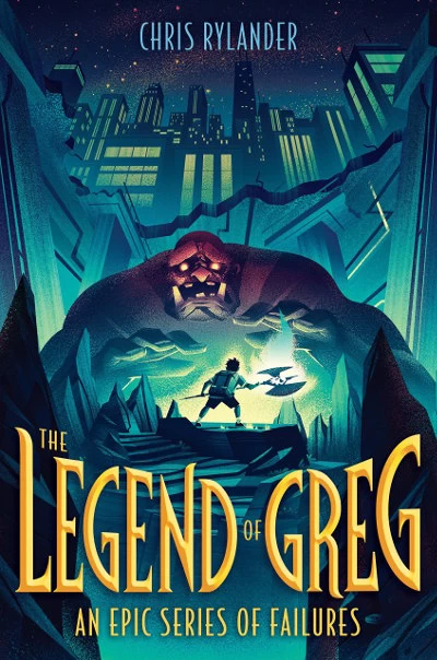 The Legend of Greg (An Epic Series of Failures #1) by Chris Rylander