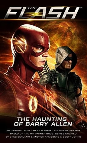 The Flash: The Haunting of Barry Allen (The Flash) by Clay Griffith, Susan Griffith