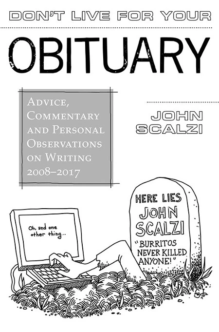 Don't Live for Your Obituary by John Scalzi