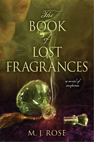 The Book of Lost Fragrances (Reincarnationist #4) by M. J. Rose
