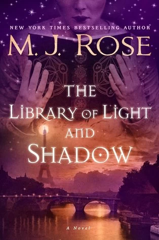 The Library of Light and Shadow (Daughters of La Lune #3) by M. J. Rose