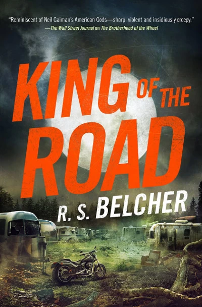 King of the Road (The Brotherhood of the Wheel #2) by R. S. Belcher