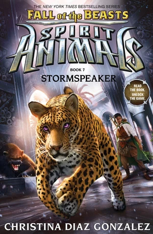 Stormspeaker (Spirit Animals: Fall of the Beasts #7) by Christina Diaz Gonzalez