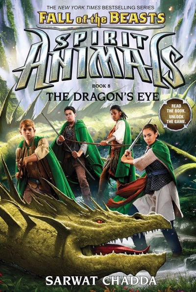 The Dragon's Eye (Spirit Animals: Fall of the Beasts #8) by Sarwat Chadda