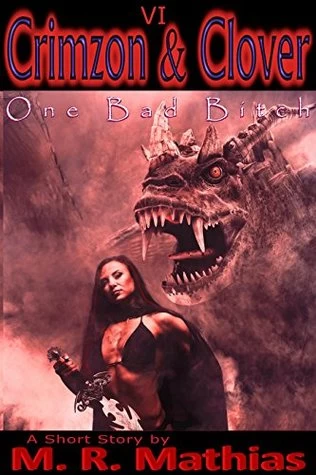 One Bad Bitch (Crimzon & Clover #6) by M. R. Mathias
