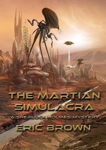 The Martian Simulacra: A Sherlock Holmes Mystery by Eric Brown