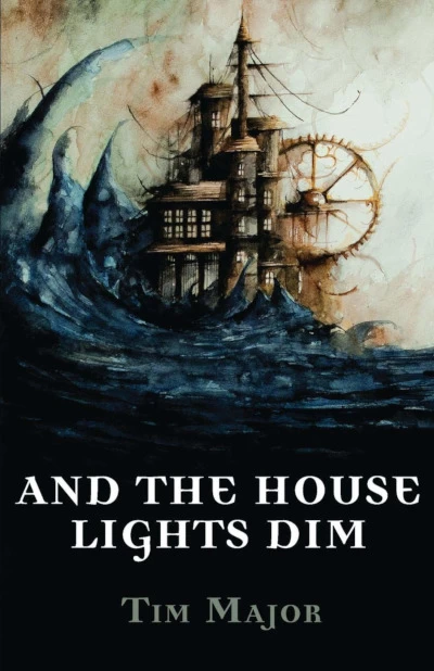And the House Lights Dim by Tim Major