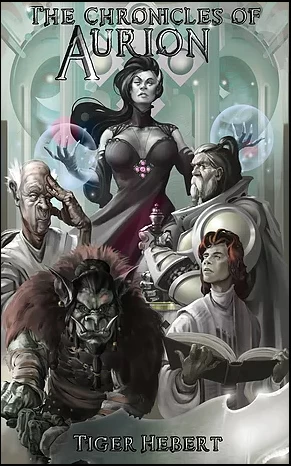 The Chronicles of Aurion (Beating Back the Darkness #1.5) by Tiger Hebert