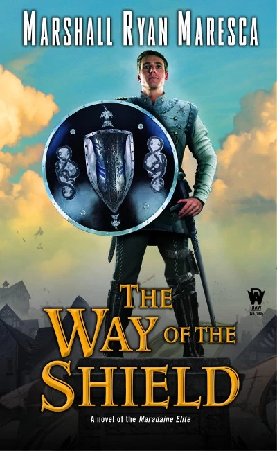 The Way of the Shield (Maradaine Elite #1) by Marshall Ryan Maresca