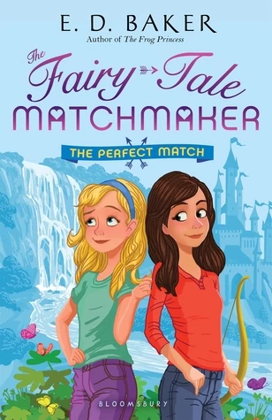 The Perfect Match (The Fairy-Tale Matchmaker #2) by E. D. Baker