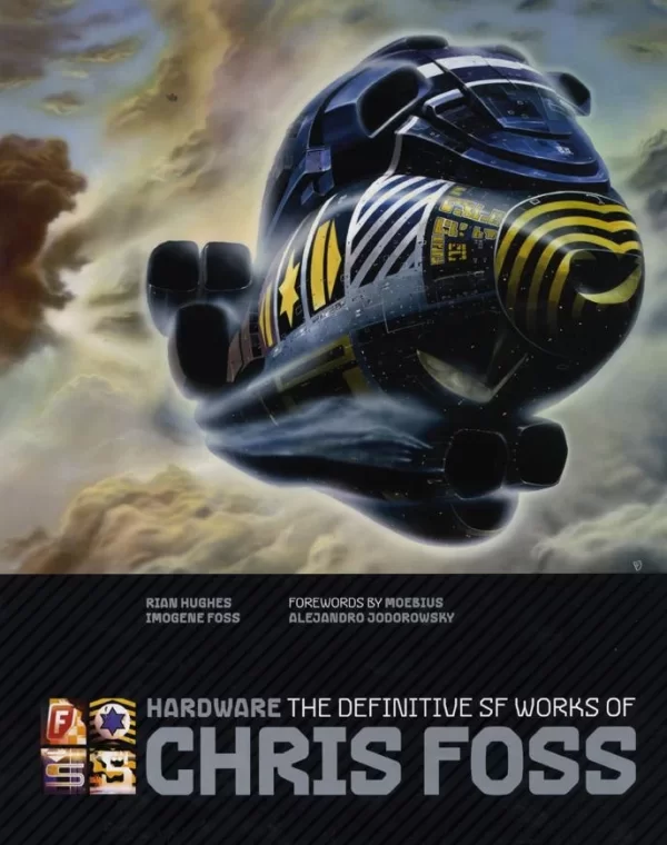 Hardware: The Definitive SF Works of Chris Foss by Chris Foss