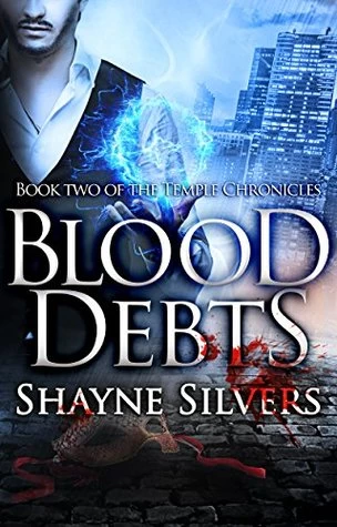 Blood Debts (The Temple Chronicles #2) by Shayne Silvers