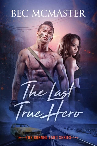 The Last True Hero (Burned Lands #2) by Bec McMaster