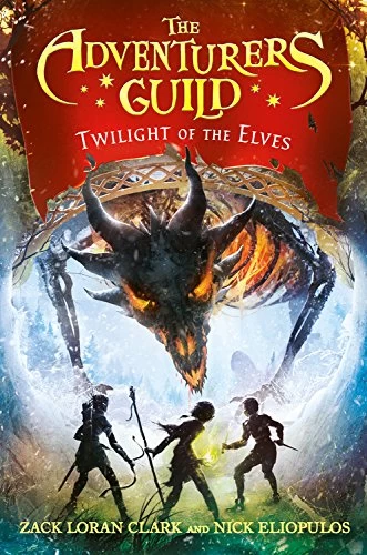 Twilight of the Elves (The Adventurers Guild #2) by Zack Loran Clark, Nick Eliopulos