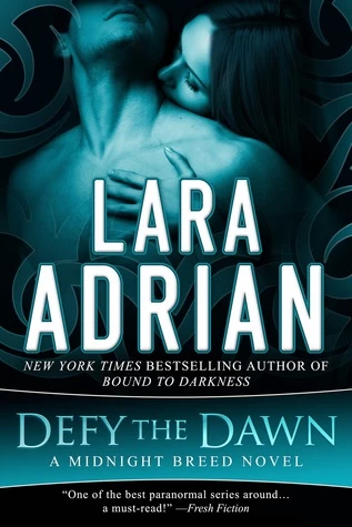 Defy the Dawn (The Midnight Breed #14) by Lara Adrian