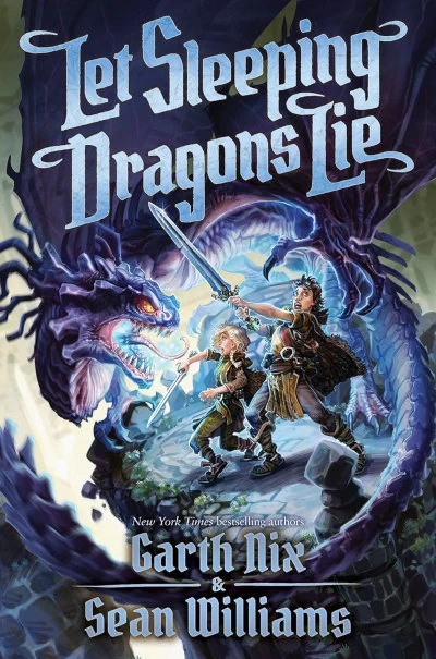 Let Sleeping Dragons Lie (Have Sword, Will Travel #2) by Garth Nix, Sean Williams