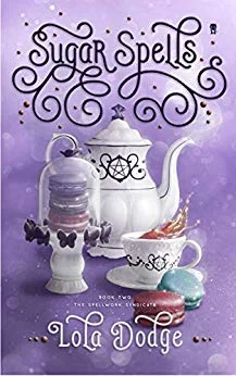 Sugar Spells (The Spellwork Syndicate #2) by Lola Dodge